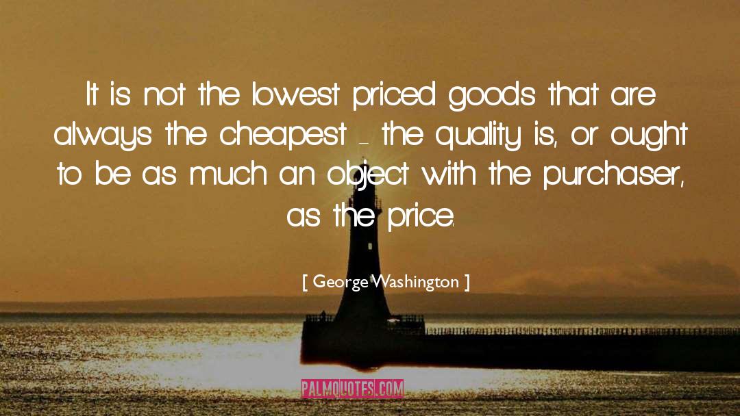 George Washington Quotes: It is not the lowest