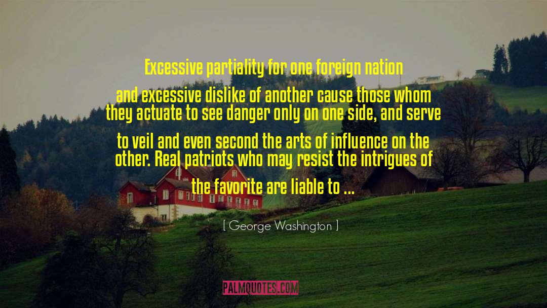 George Washington Quotes: Excessive partiality for one foreign