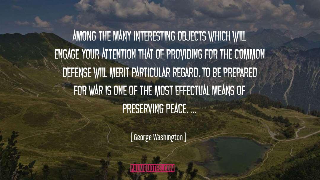 George Washington Quotes: Among the many interesting objects