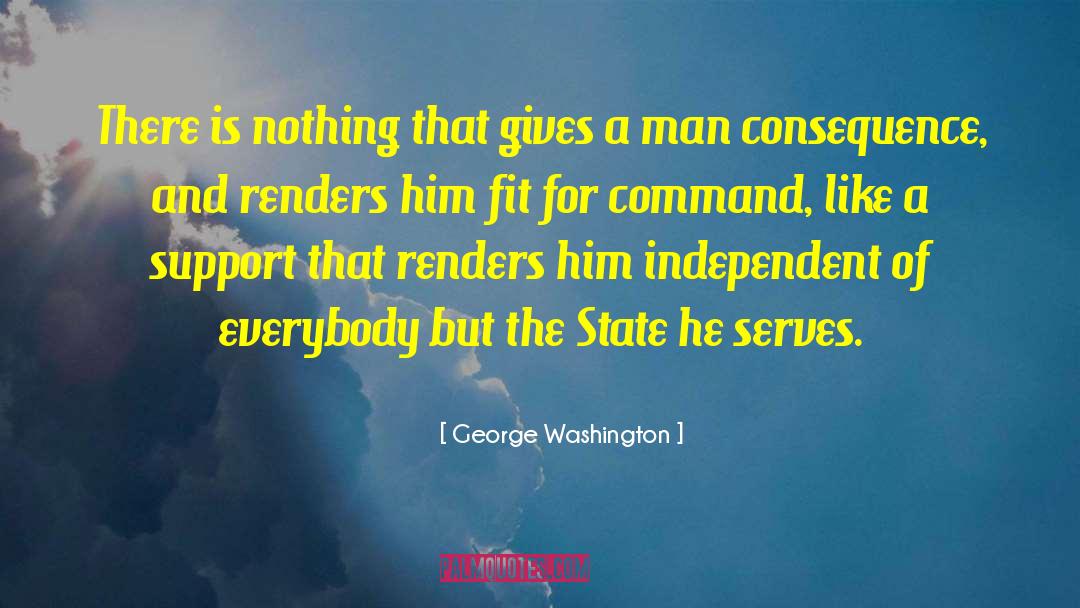 George Washington Quotes: There is nothing that gives