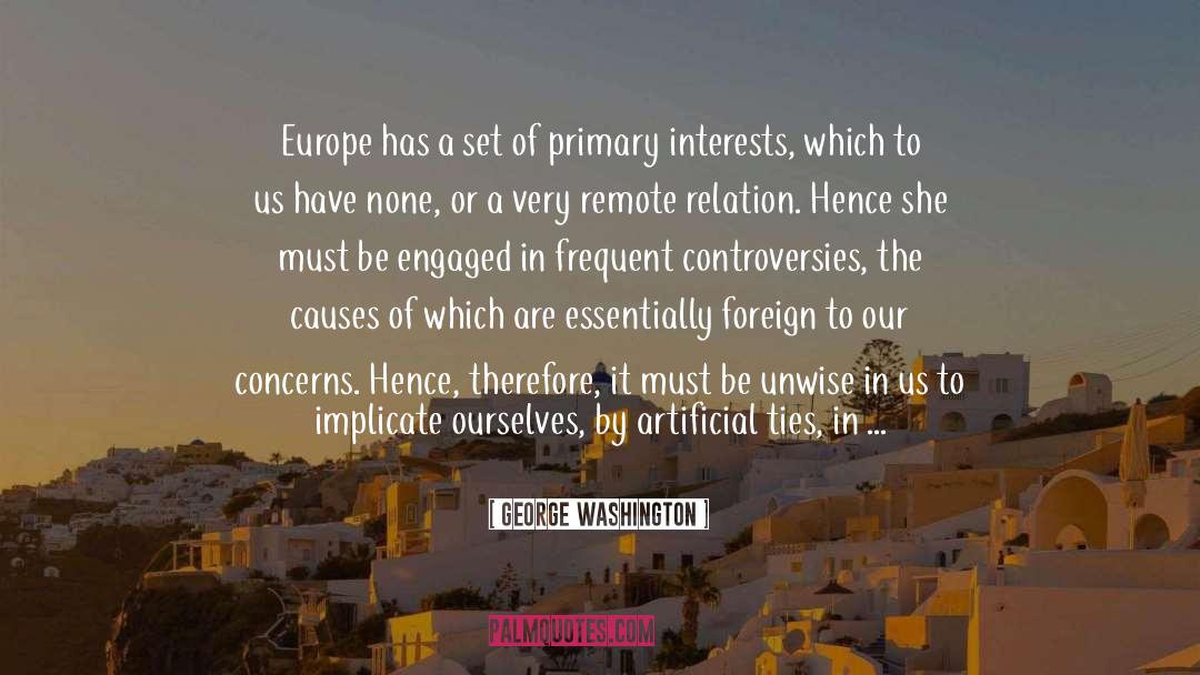 George Washington Quotes: Europe has a set of