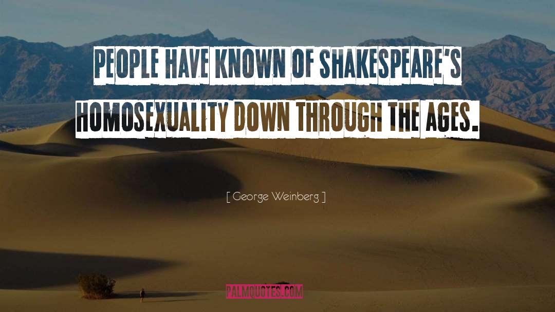 George Weinberg Quotes: People have known of Shakespeare's