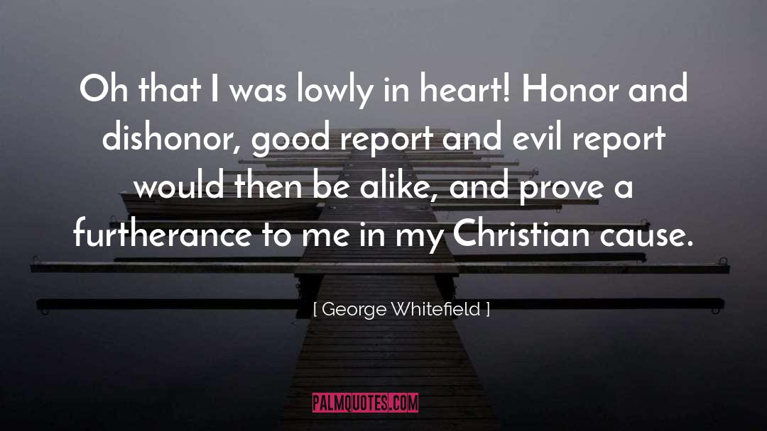 George Whitefield Quotes: Oh that I was lowly