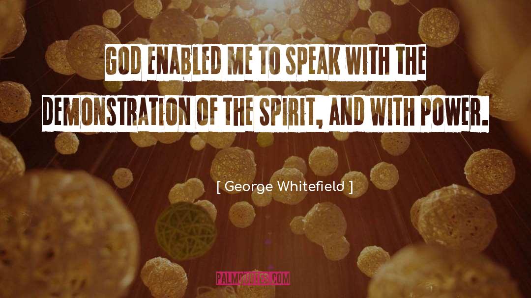 George Whitefield Quotes: God enabled me to speak