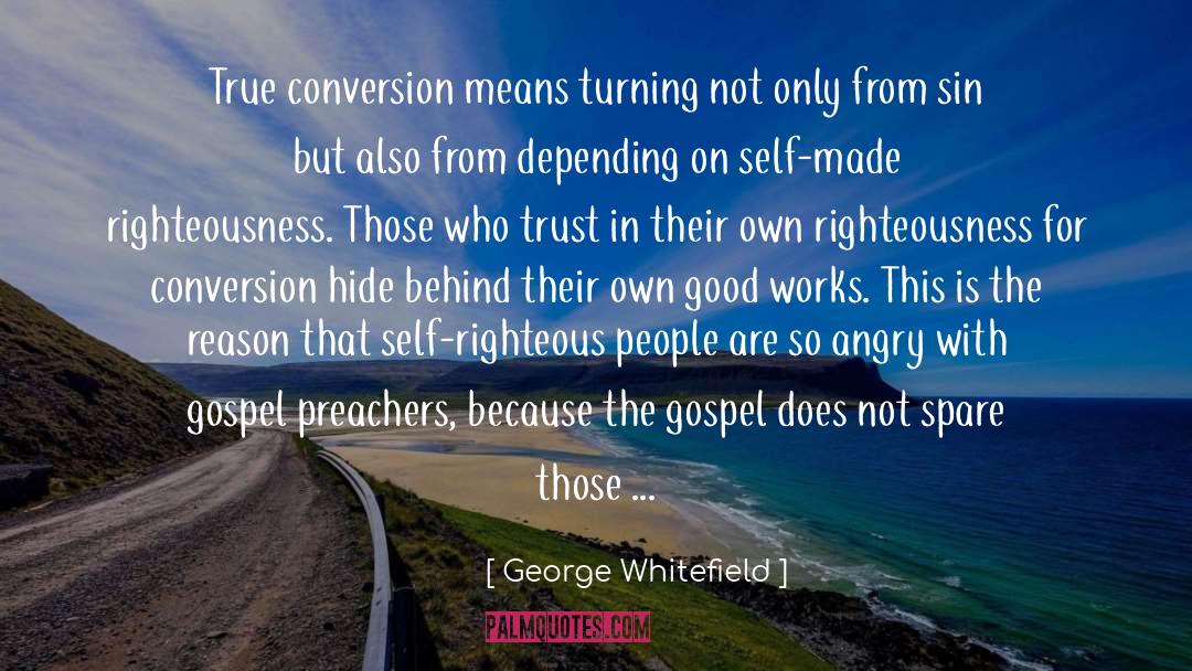 George Whitefield Quotes: True conversion means turning not