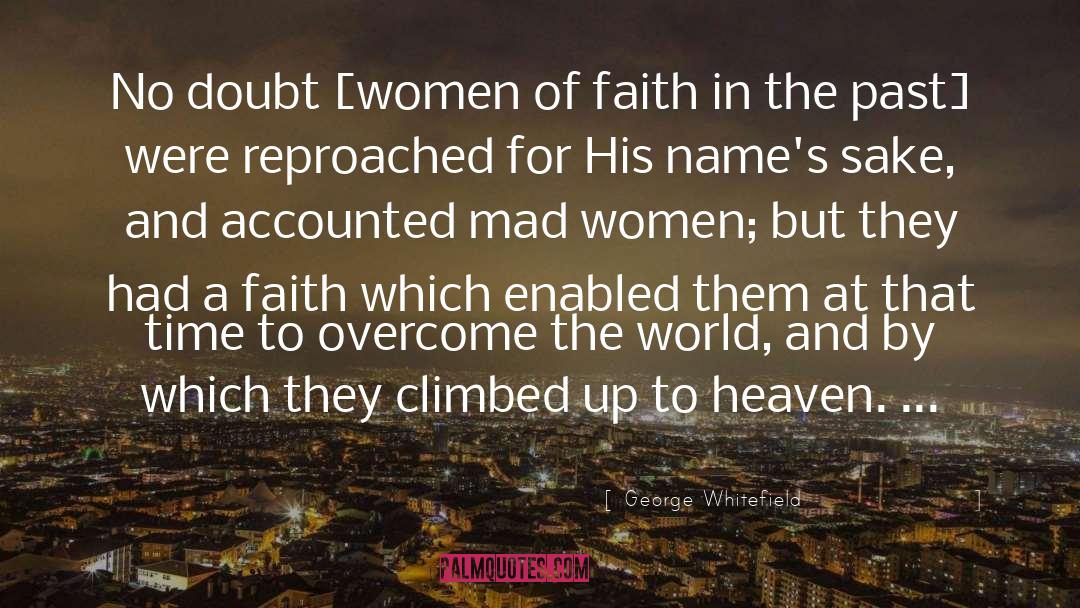 George Whitefield Quotes: No doubt [women of faith