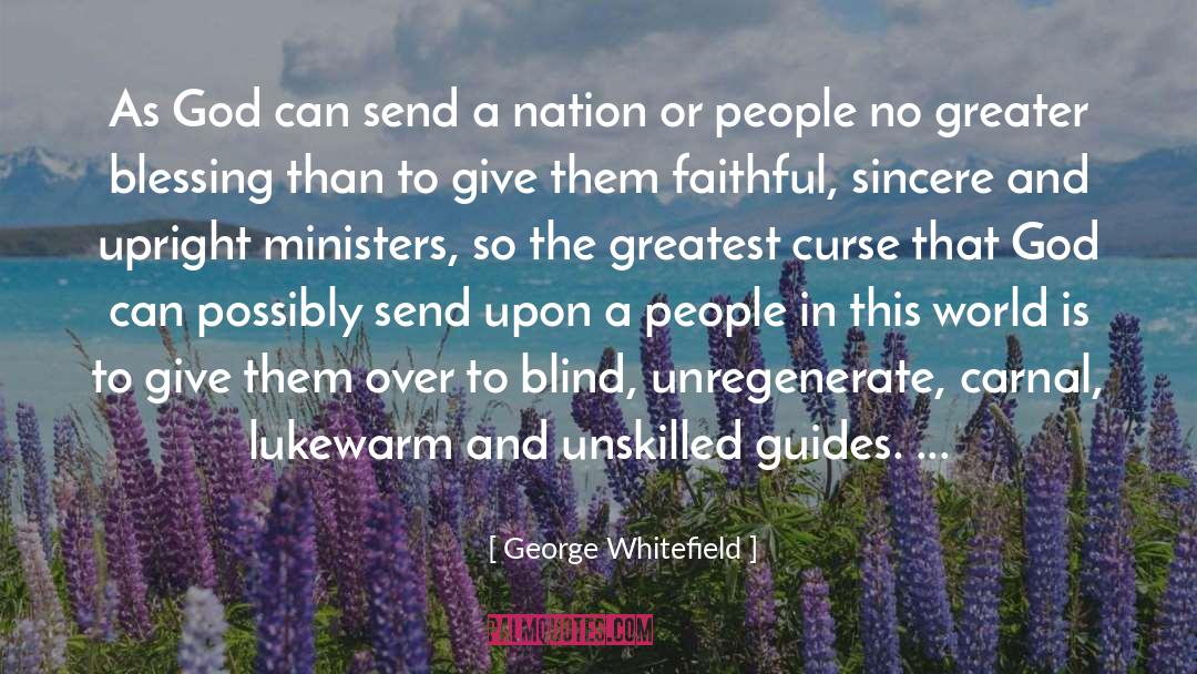 George Whitefield Quotes: As God can send a