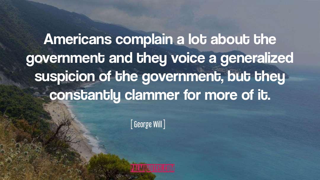 George Will Quotes: Americans complain a lot about