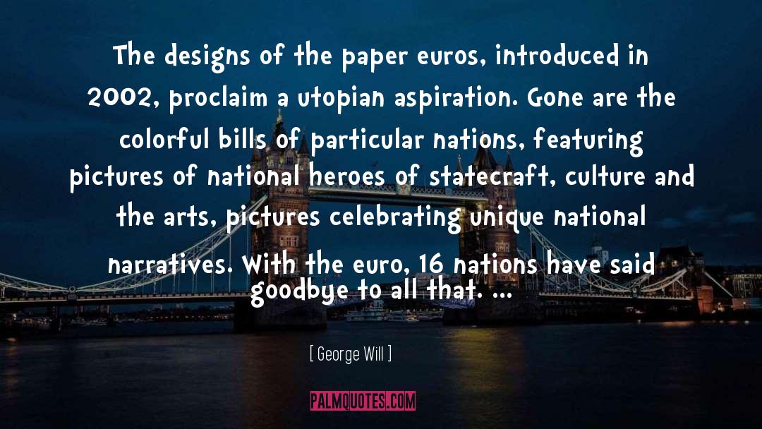 George Will Quotes: The designs of the paper