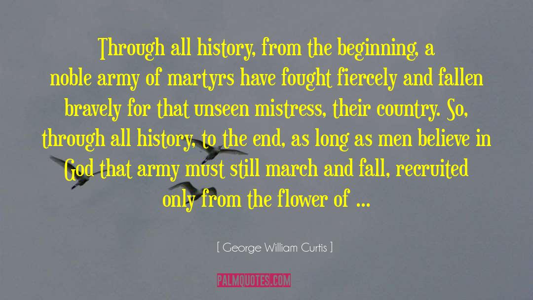 George William Curtis Quotes: Through all history, from the