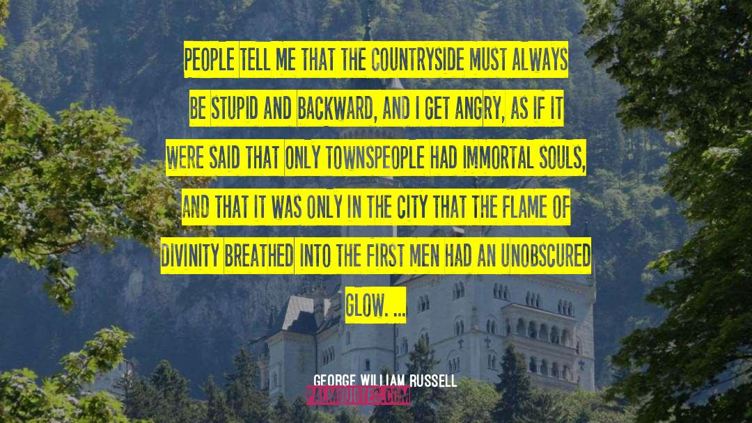 George William Russell Quotes: People tell me that the