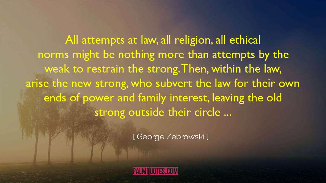 George Zebrowski Quotes: All attempts at law, all