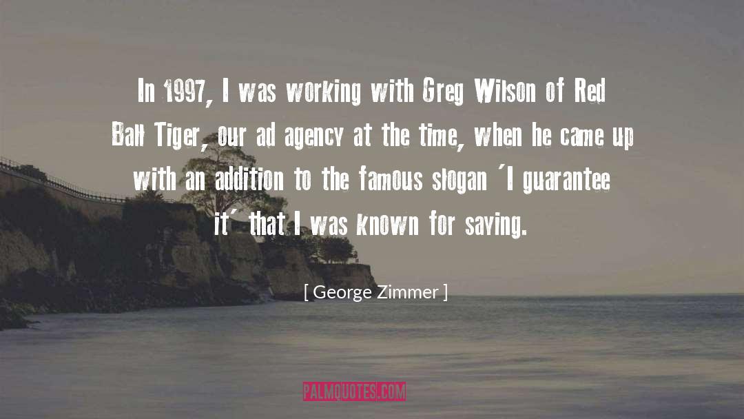 George Zimmer Quotes: In 1997, I was working