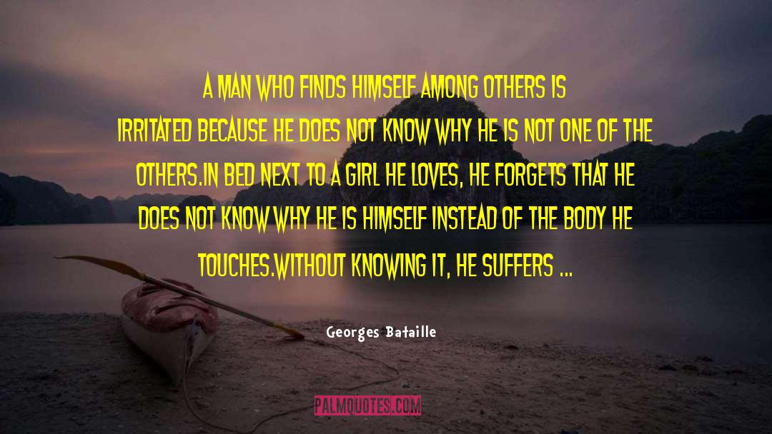 Georges Bataille Quotes: A man who finds himself