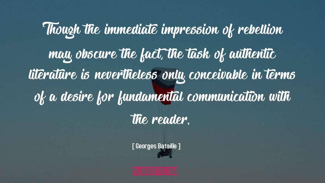 Georges Bataille Quotes: Though the immediate impression of