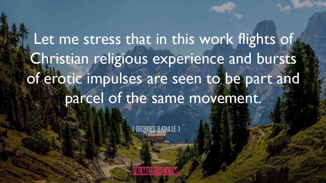 Georges Bataille Quotes: Let me stress that in