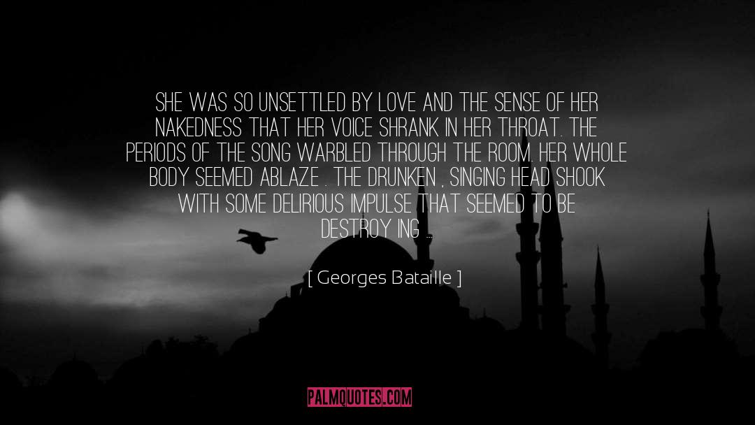 Georges Bataille Quotes: She was so unsettled by