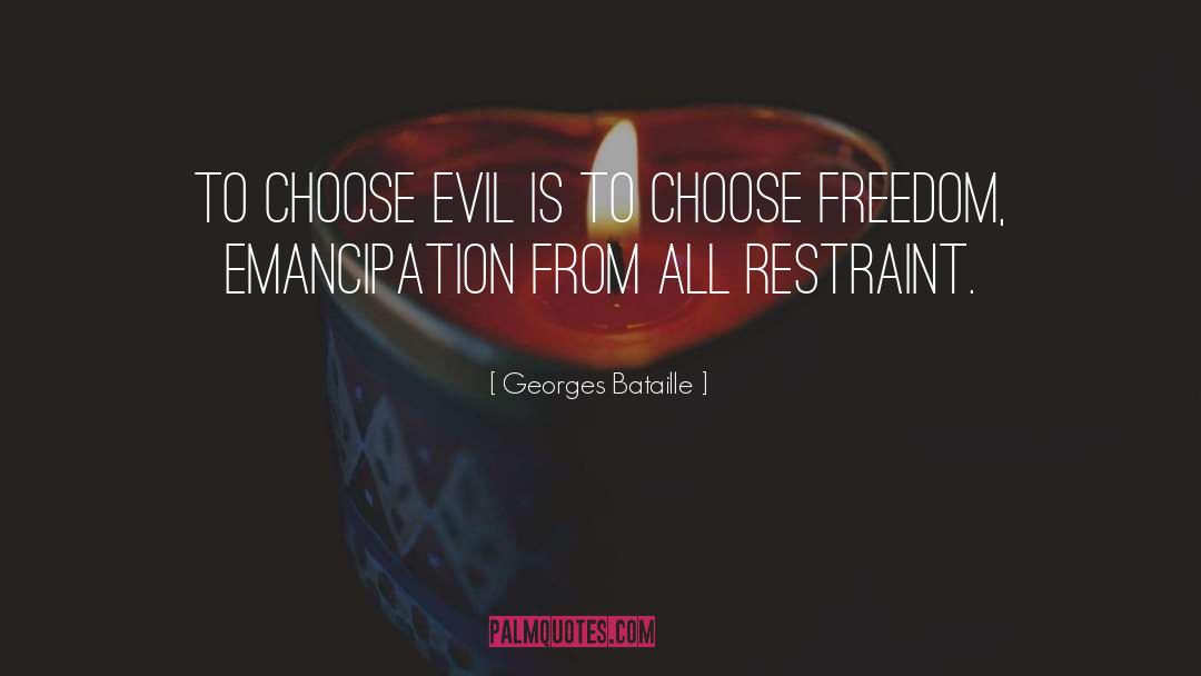 Georges Bataille Quotes: To choose evil is to