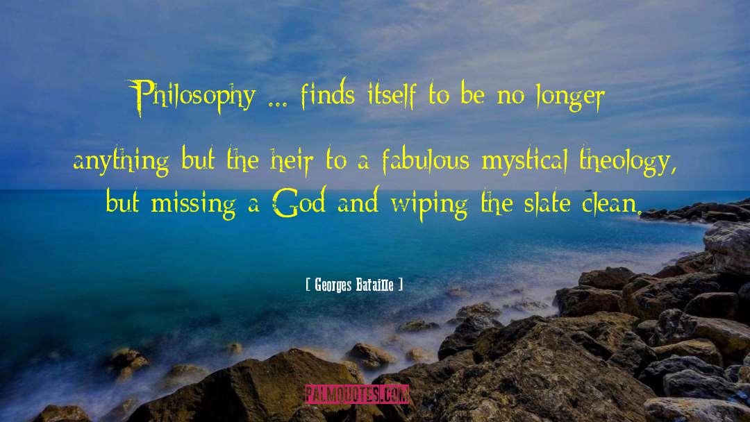 Georges Bataille Quotes: Philosophy ... finds itself to