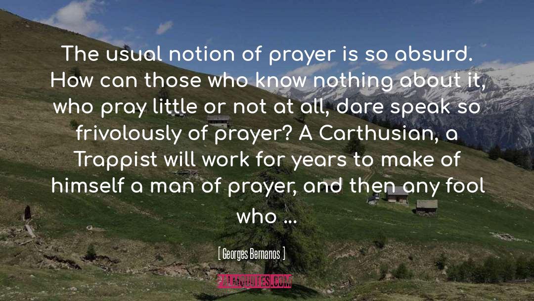 Georges Bernanos Quotes: The usual notion of prayer