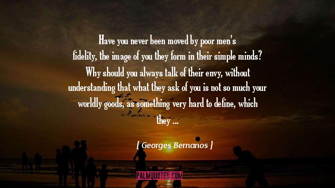 Georges Bernanos Quotes: Have you never been moved