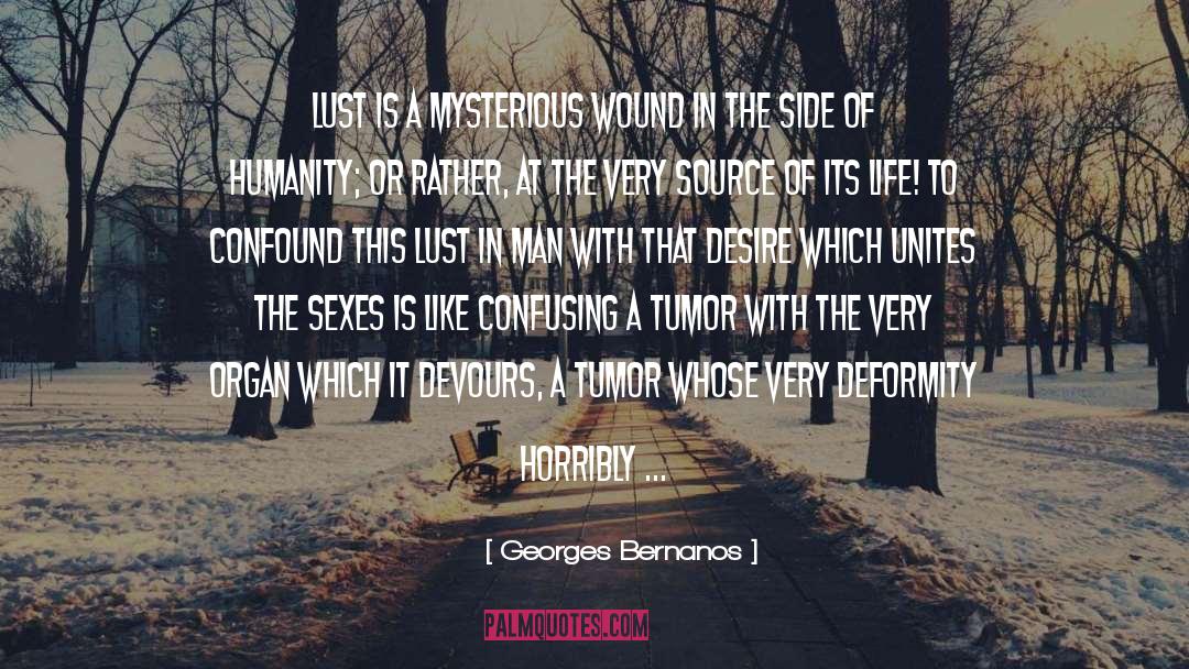 Georges Bernanos Quotes: Lust is a mysterious wound