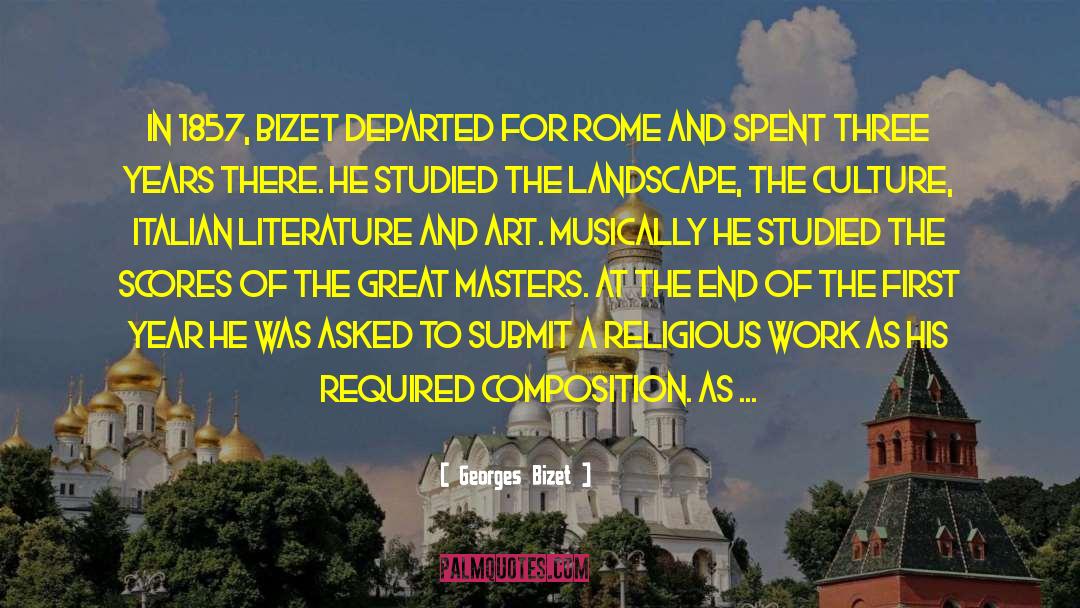 Georges Bizet Quotes: In 1857, Bizet departed for
