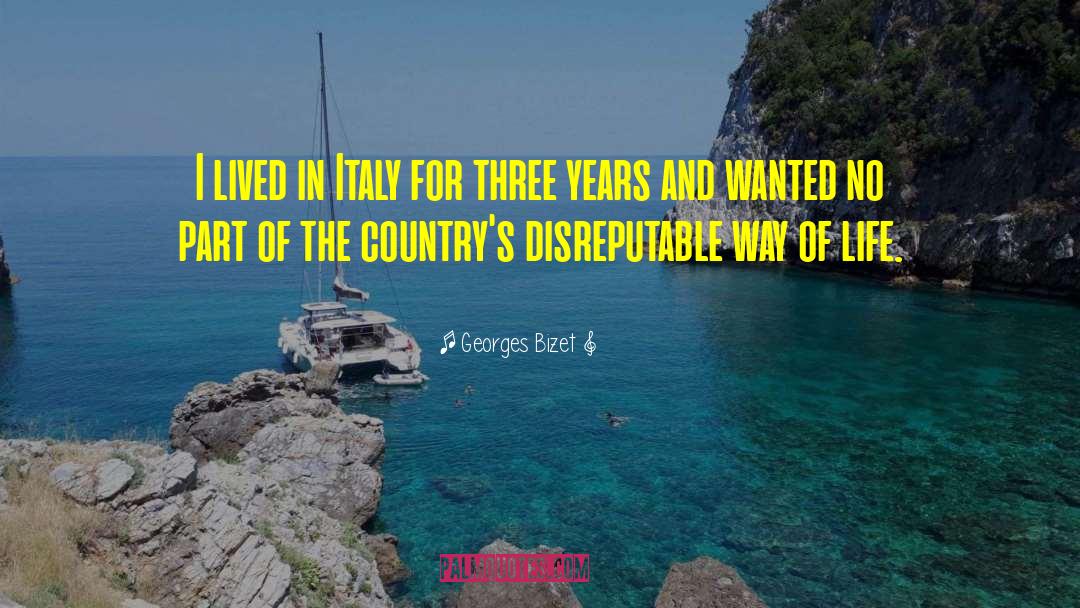 Georges Bizet Quotes: I lived in Italy for