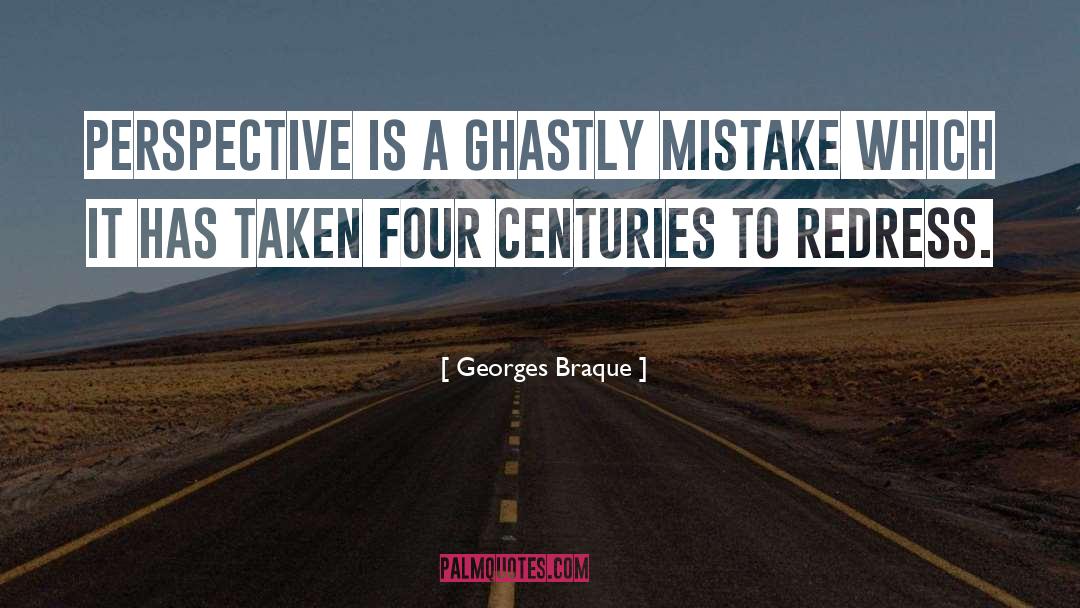 Georges Braque Quotes: Perspective is a ghastly mistake