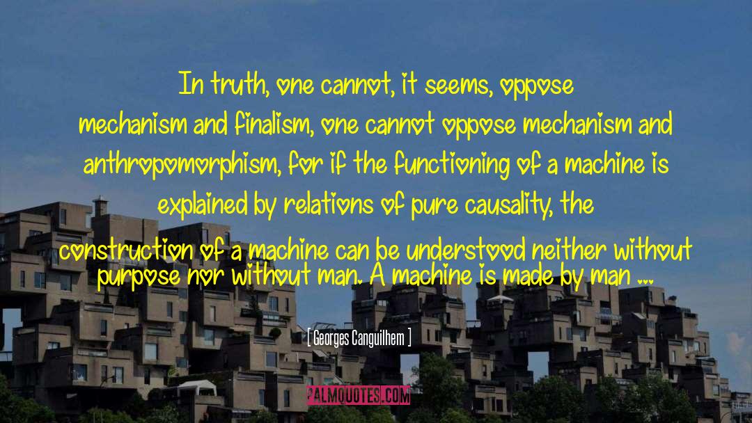 Georges Canguilhem Quotes: In truth, one cannot, it