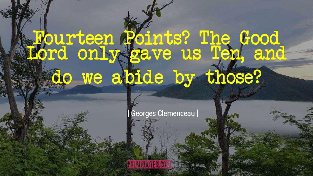 Georges Clemenceau Quotes: Fourteen Points? The Good Lord