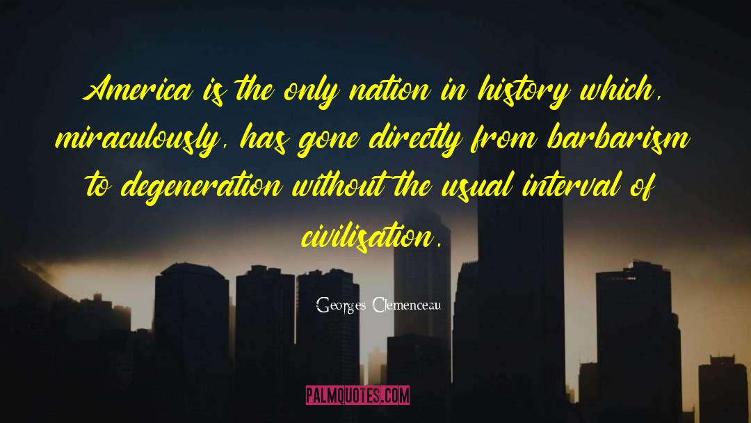 Georges Clemenceau Quotes: America is the only nation