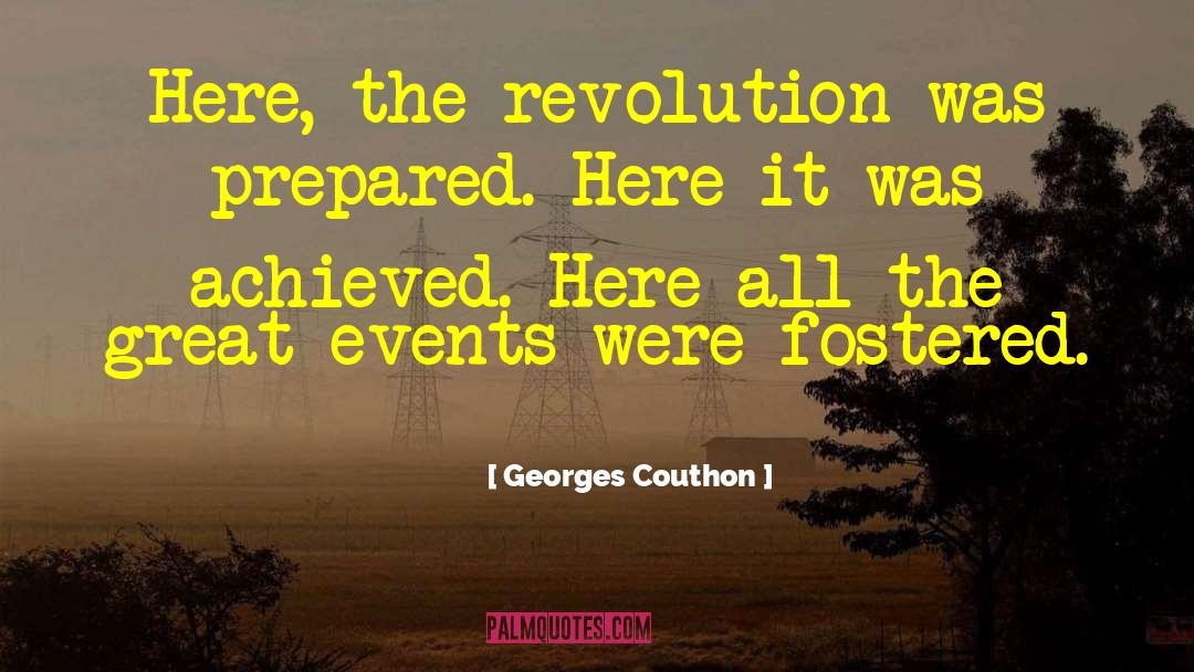 Georges Couthon Quotes: Here, the revolution was prepared.