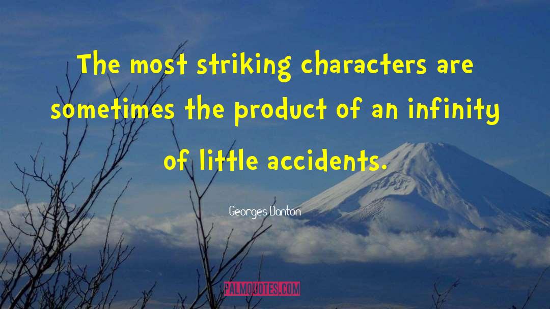 Georges Danton Quotes: The most striking characters are