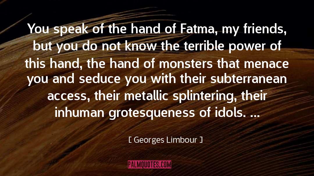 Georges Limbour Quotes: You speak of the hand