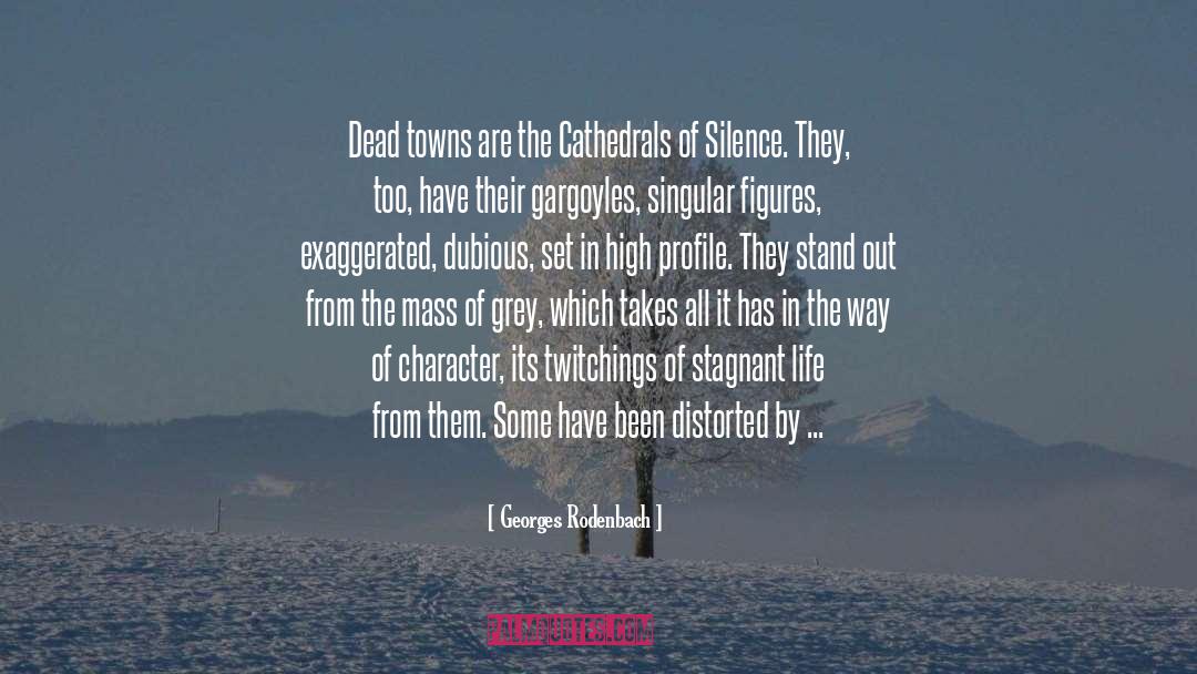 Georges Rodenbach Quotes: Dead towns are the Cathedrals