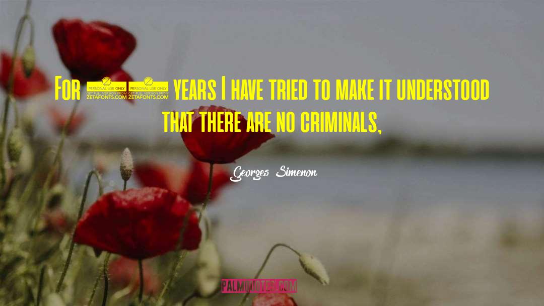 Georges Simenon Quotes: For 30 years I have