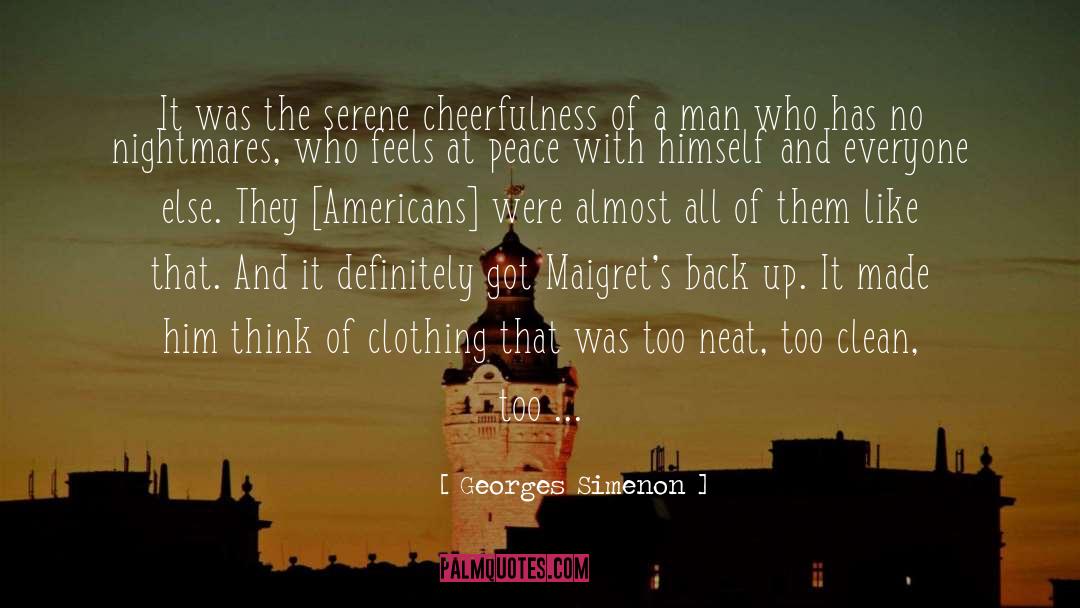 Georges Simenon Quotes: It was the serene cheerfulness