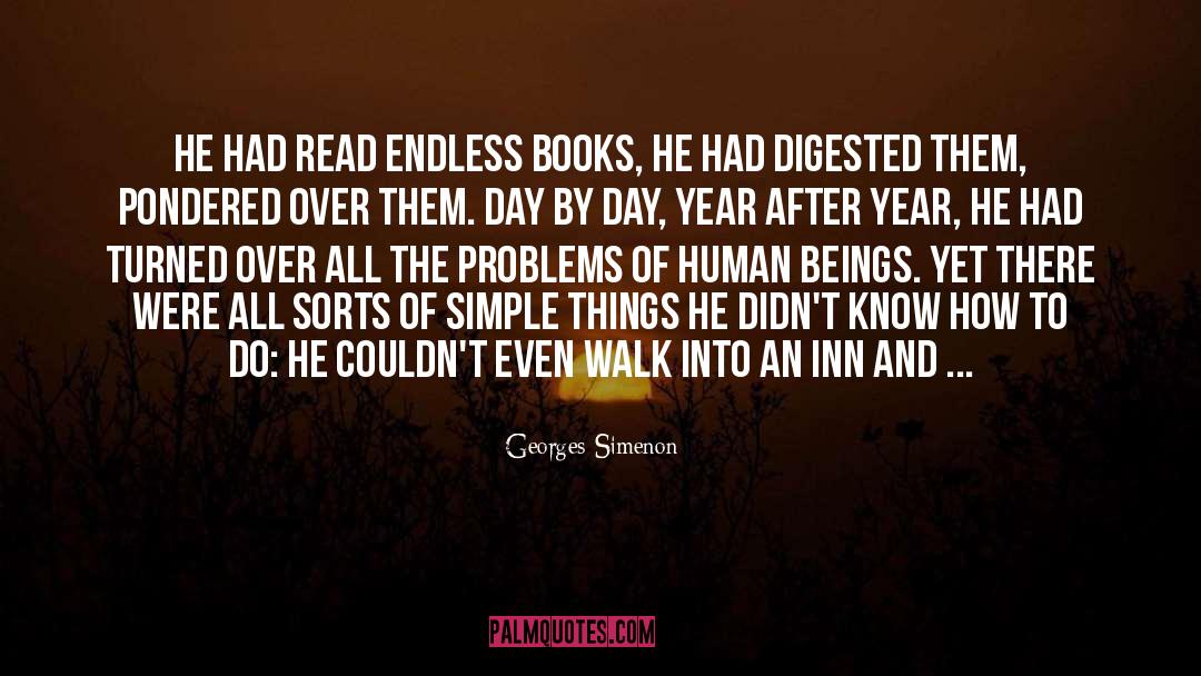 Georges Simenon Quotes: He had read endless books,