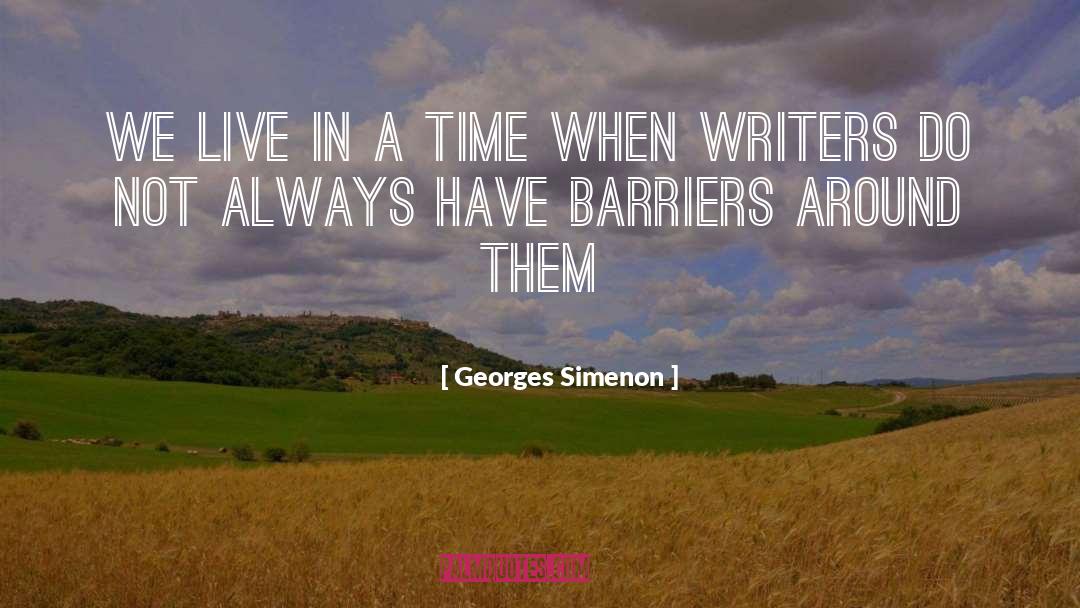 Georges Simenon Quotes: We live in a time