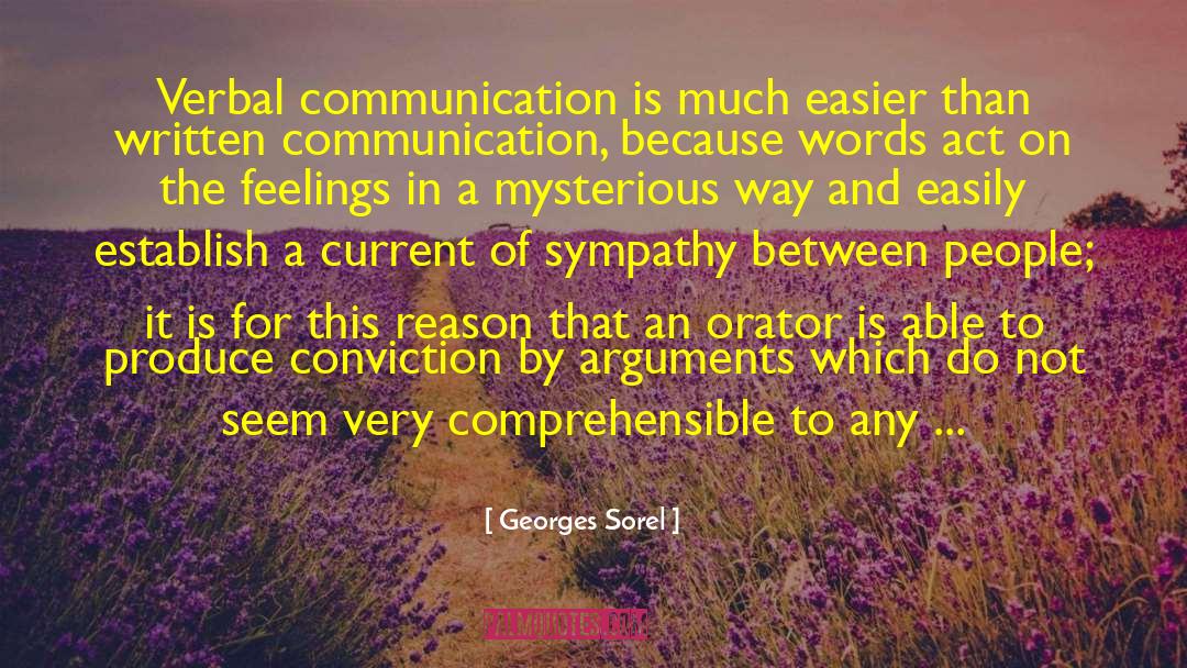 Georges Sorel Quotes: Verbal communication is much easier