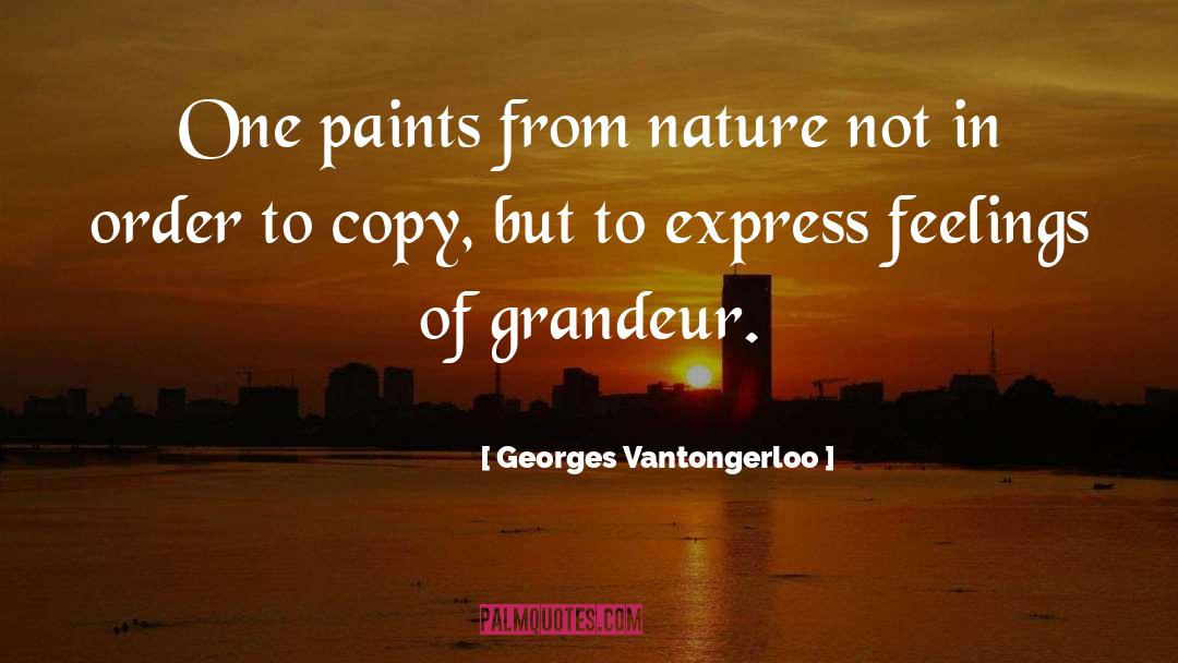 Georges Vantongerloo Quotes: One paints from nature not