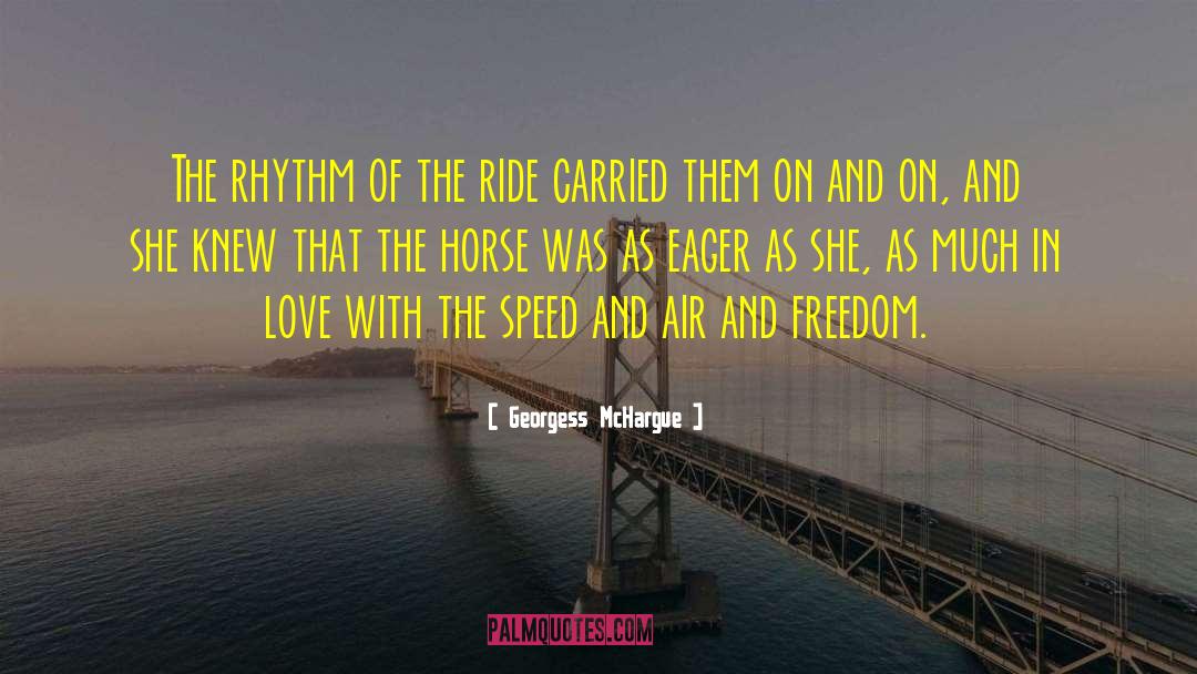 Georgess McHargue Quotes: The rhythm of the ride