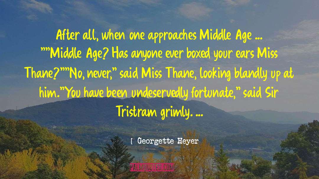 Georgette Heyer Quotes: After all, when one approaches