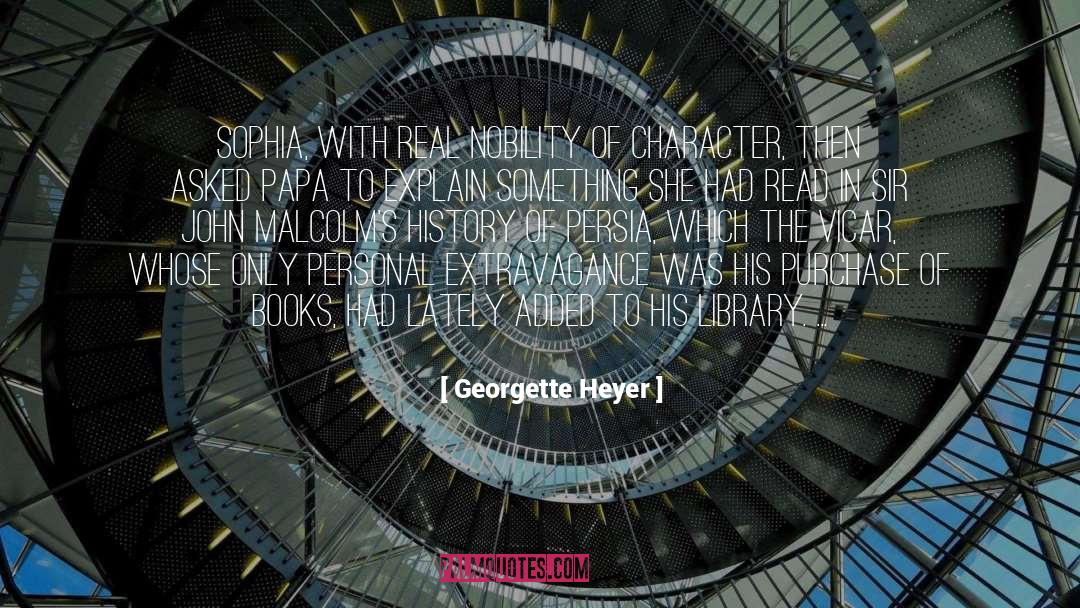 Georgette Heyer Quotes: Sophia, with real nobility of