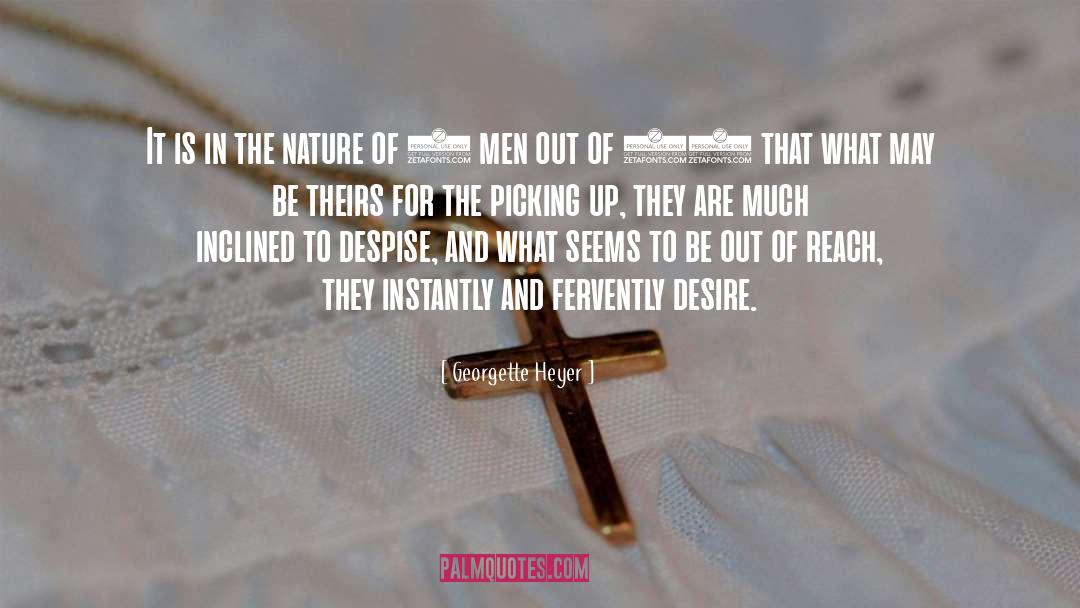 Georgette Heyer Quotes: It is in the nature