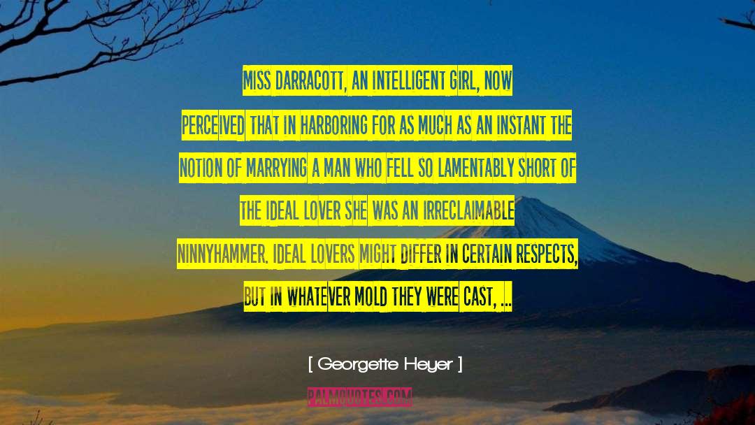 Georgette Heyer Quotes: Miss Darracott, an intelligent girl,