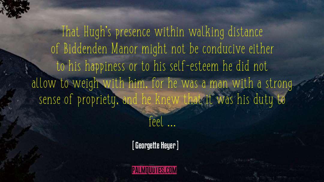 Georgette Heyer Quotes: That Hugh's presence within walking