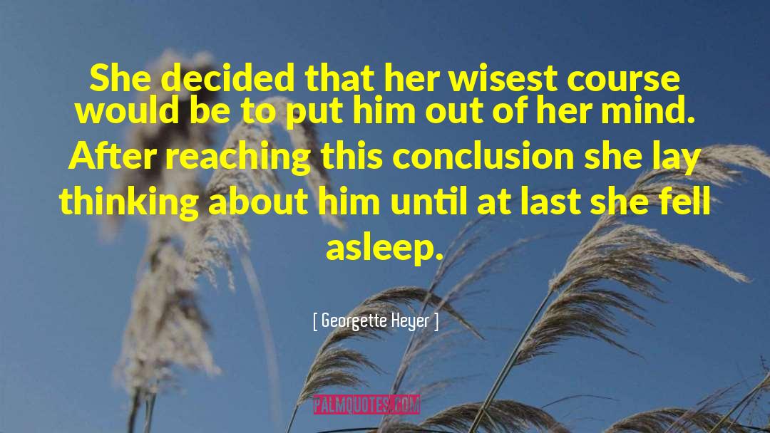 Georgette Heyer Quotes: She decided that her wisest