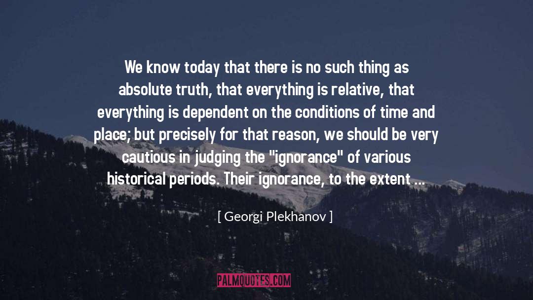 Georgi Plekhanov Quotes: We know today that there